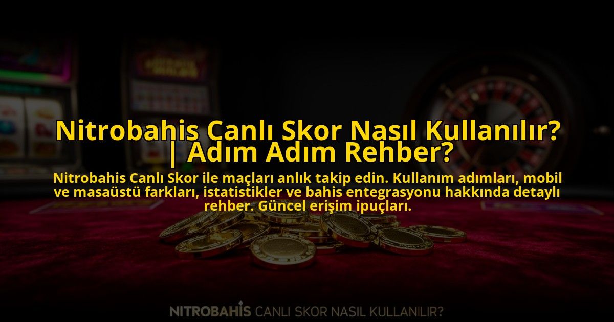Nitrobahis-Canli-Skor-Nasil-Kullanilir-Adim-Adim-Rehber-overlay-1769866347.jpg