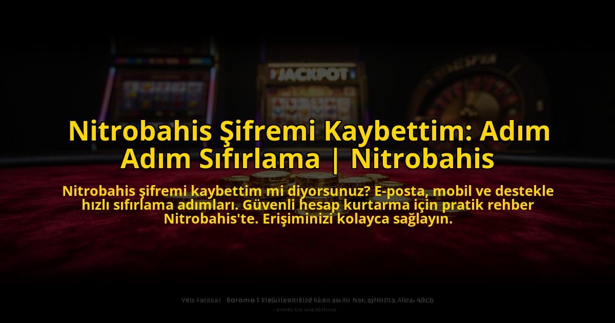 Nitrobahis-Sifremi-Kaybettim-Adim-Adim-Sifirlama-Nitrobahis-overlay-1773607319.jpg