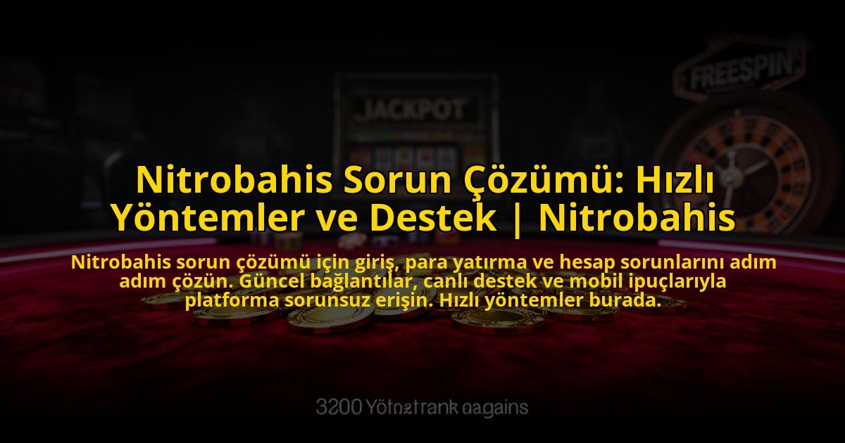Nitrobahis-Sorun-Cozumu-Hizli-Yontemler-ve-Destek-Nitrobahis-overlay-1773543940.jpg