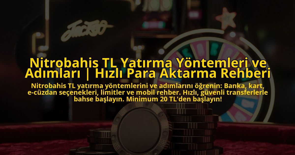 Nitrobahis-TL-Yatirma-Yontemleri-ve-Adimlari-Hizli-Para-Aktarma-Rehberi-overlay-1772831685.jpg