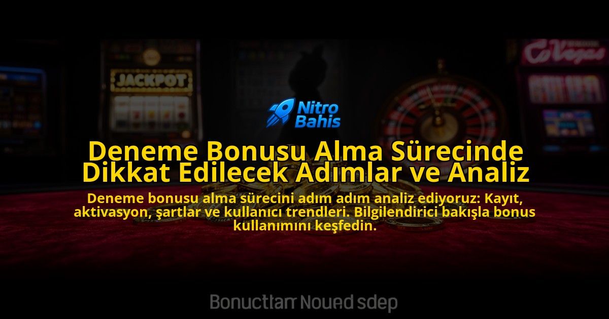 Deneme-Bonusu-Alma-Surecinde-Dikkat-Edilecek-Adimlar-ve-Analiz-overlay-1776631775.jpg