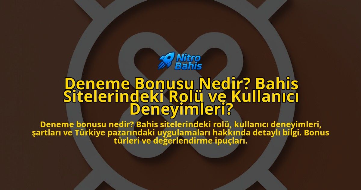 Deneme-Bonusu-Nedir-Bahis-Sitelerindeki-Rolu-ve-Kullanici-Deneyimleri-overlay-1778188148.jpg